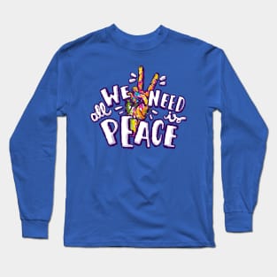 We Need Peace Long Sleeve T-Shirt